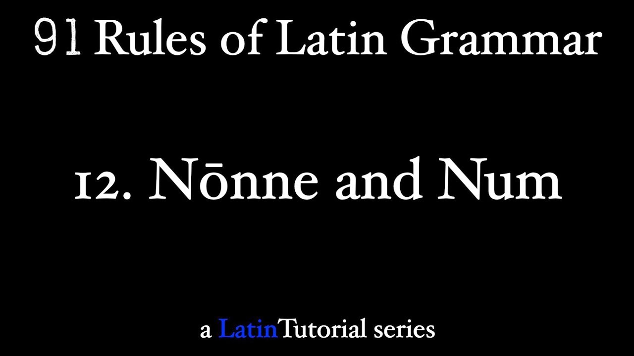 Rule 12: Nōnne and Num