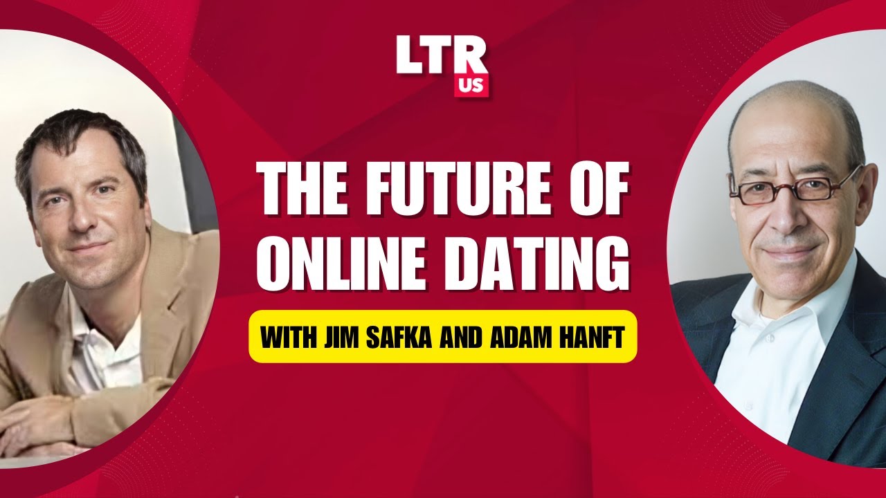 Jim Safka & Adam Hanft - The Future of Online Dating