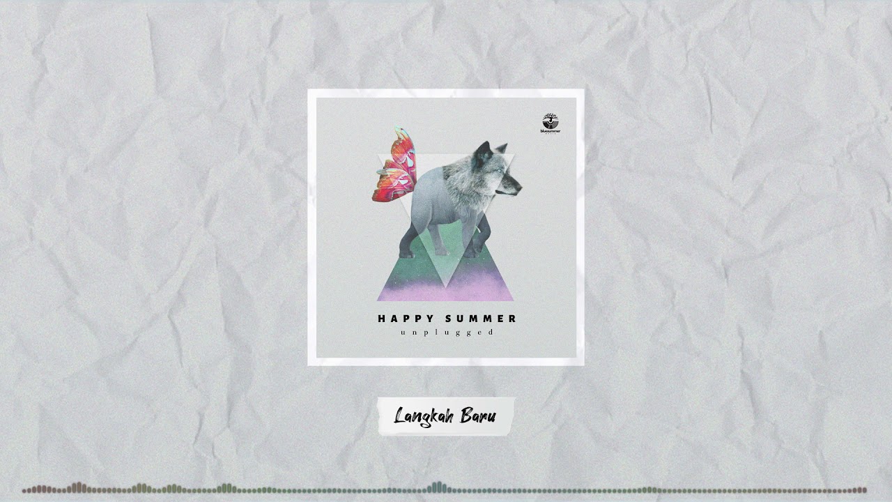 Happy Summer - Langkah Baru (Unplugged Version) [Official Audio]