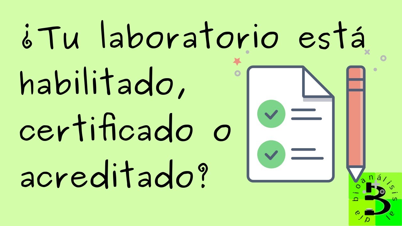 🤔Tu laboratorio se encuentra ¿habilitado, certificado o acreditado?
