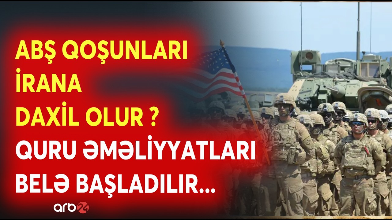 ABŞ-NİN QURU QOŞUNLARI İrana DAXİL OLUR? - Savaşda KRİTİK MƏRHƏLƏ BAŞLADI -HAVA HÜCUMLARI GENİŞLƏNDİ