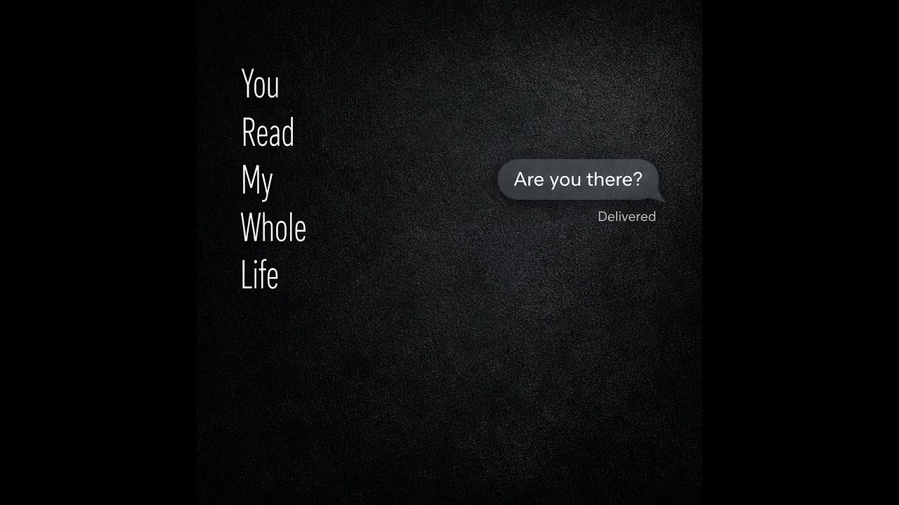 《你已讀我整個人生/You Read My Whole Life》