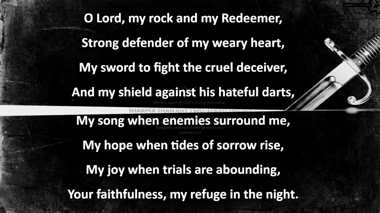 O Lord My Rock and My Redeemer - sung Feb 22 in worship