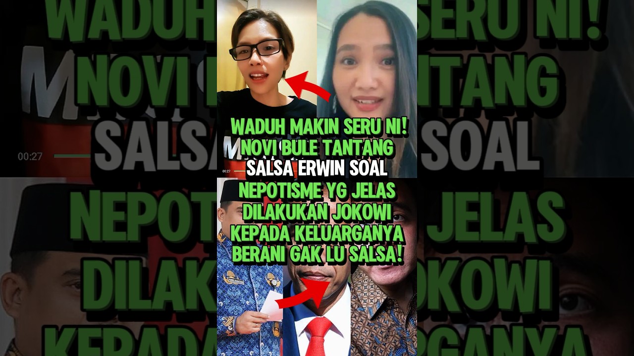 MEMANAS!! NOVI BULE TANTANG SALSA ERWINA SENGGOL JOKOWI SOAL NEPOTISME KELUARGA NYA #shorts