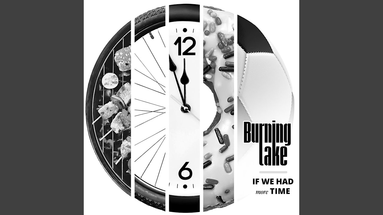 If We Had More Time