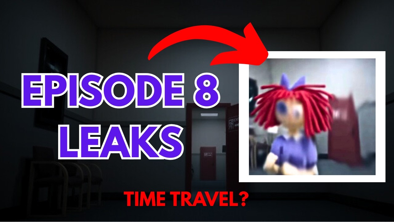 Digital Circus Episode 8 Leaks EXPLAINED — Is Time Travel Actually Happening?!