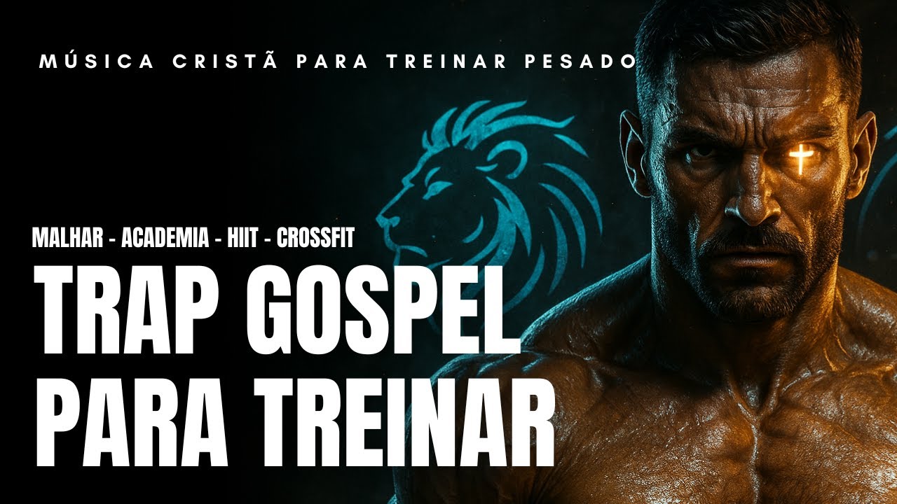 Trap Gospel 2025 – Treinar Pesado com Motivação & Palavra  - Pump Abençoado 💪🎧
