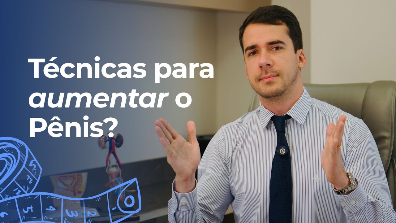 T&eacute;cnicas para aumentar o P&ecirc;nis