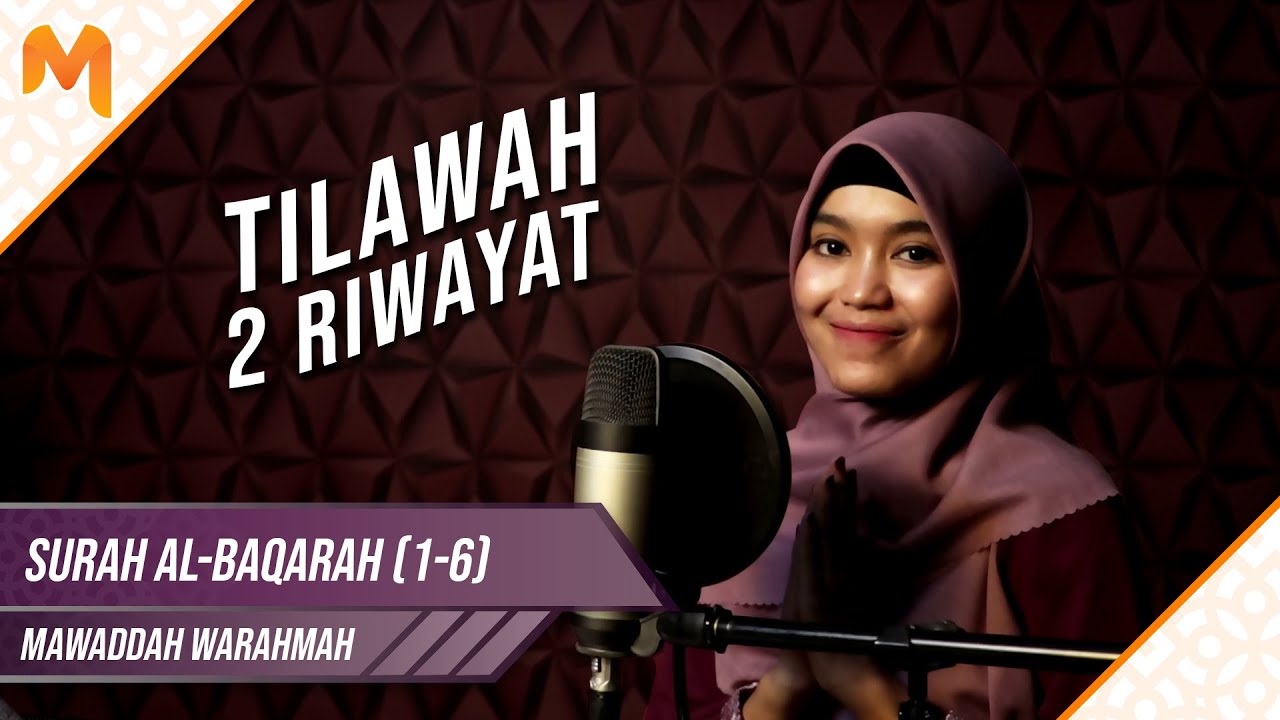 TILAWAH 2 RIWAYAT QALUN & WARSY! Surah Al-Baqarah 1-6 || Mawaddah Warahmah