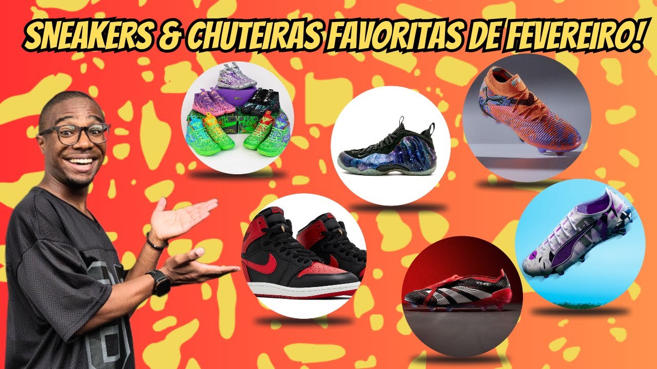 CHUTEIRAS E SNEAKERS FAVORITOS DE FEVEREIRO