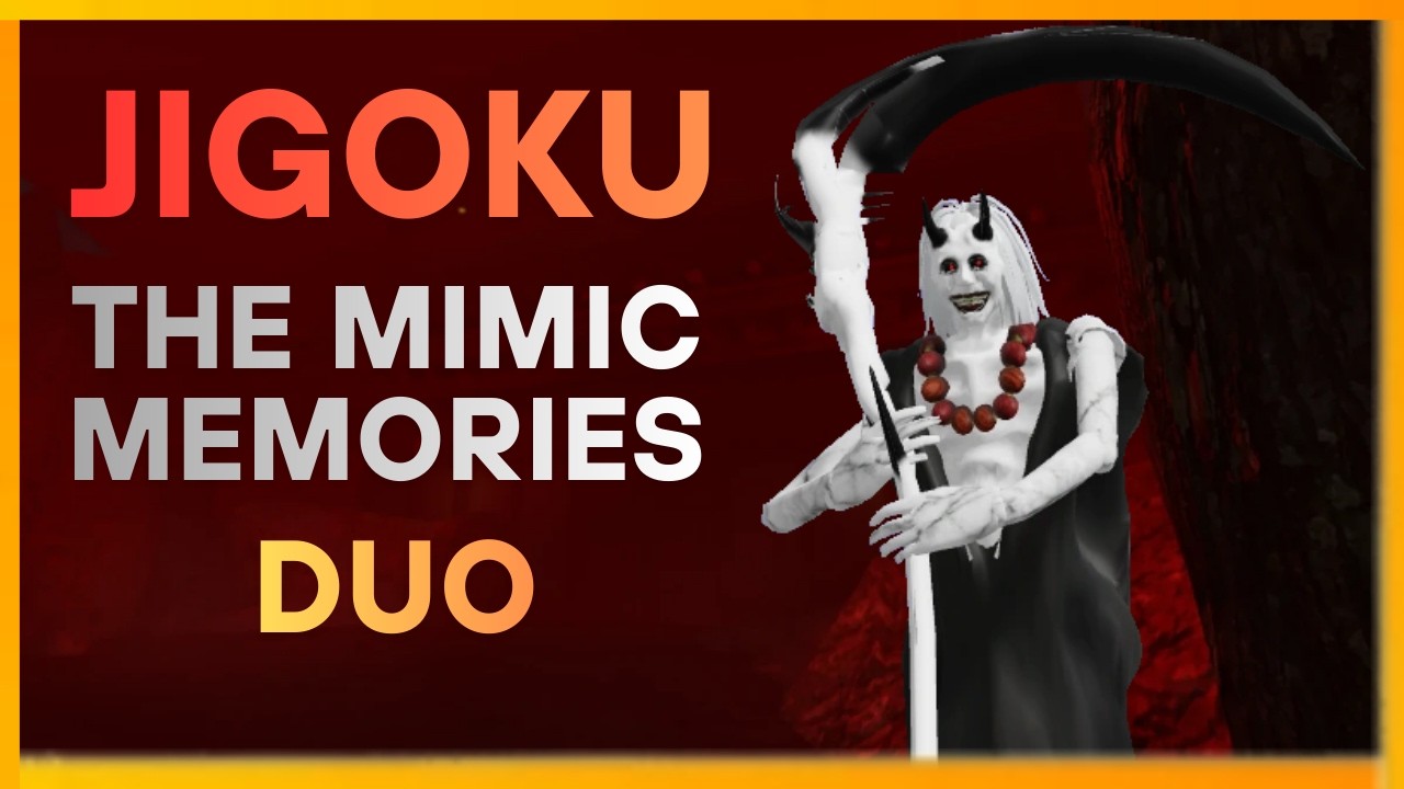 The Mimic Memories - Jigoku - Duo ft @SenzaiPlays