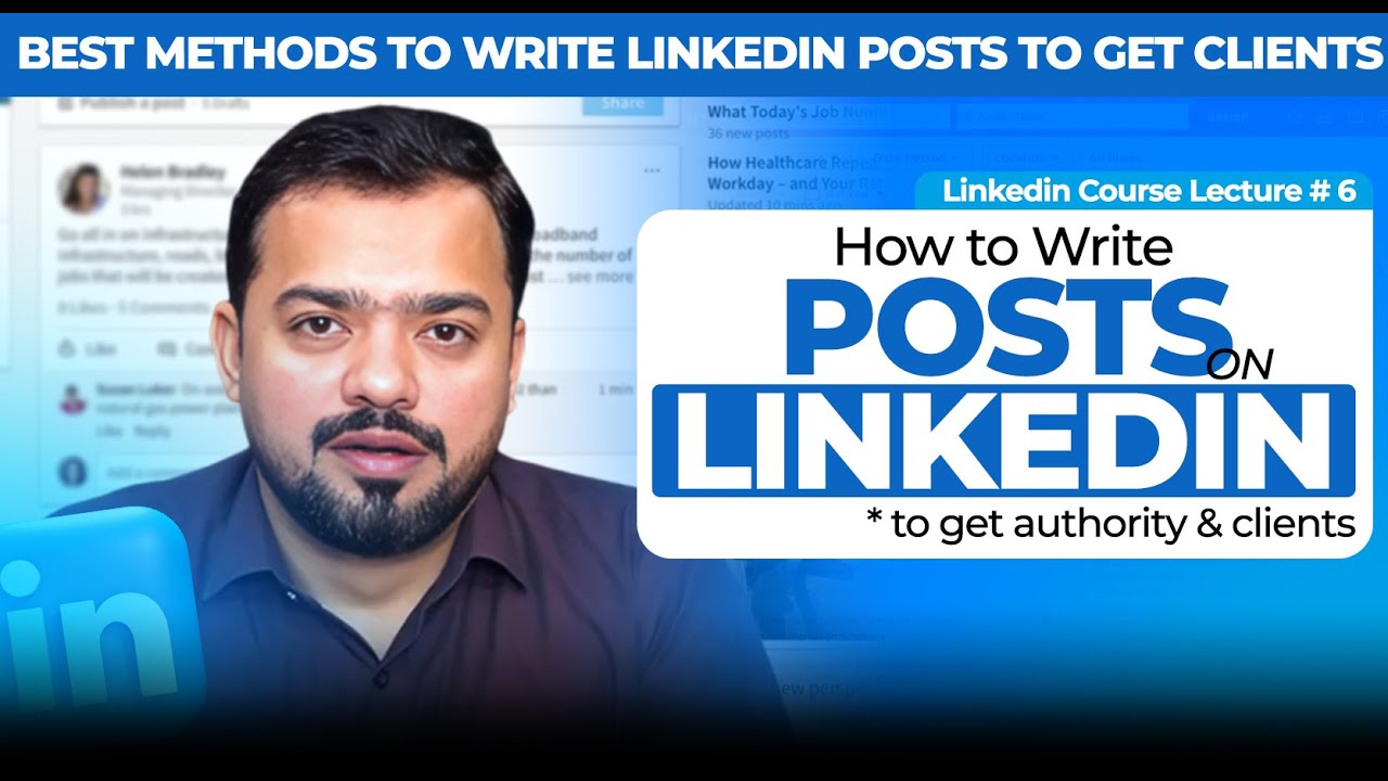 How to write Linkedin Posts to get clients & build authority | Linkedin Client Hunting Course Lec #6