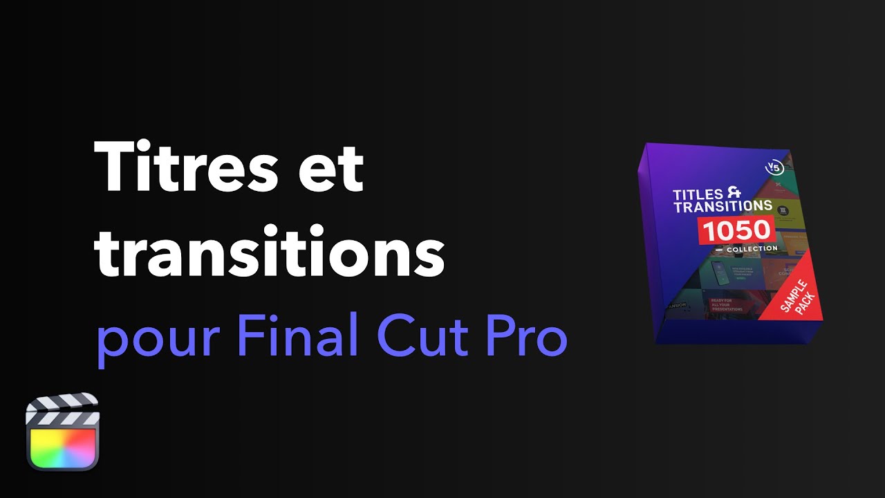 Titres et transitions pour Final Cut Pro X (concours)