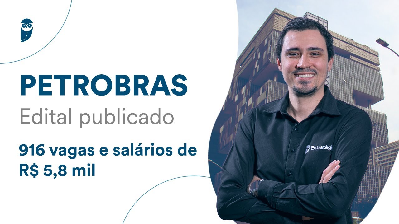 Concurso Petrobras - Edital publicado: 916 vagas e salários de R$ 5,8 mil