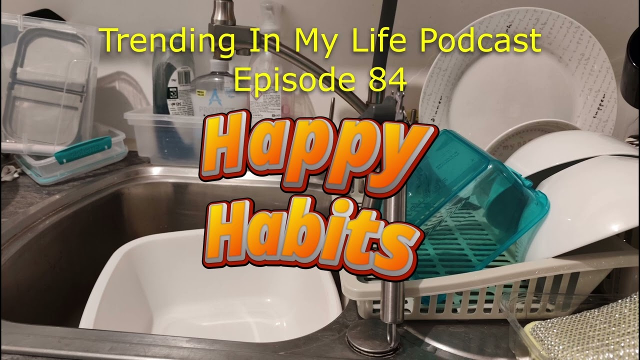 Podcast 84 Happy Habits #lifeskills