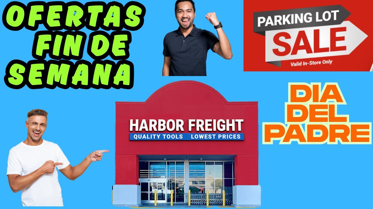 HARBOR FREIGHT Venta de Estacionamiento. DIA DEL PADRE.