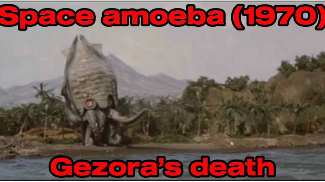 Space amoeba (1970)   Gezora’s death