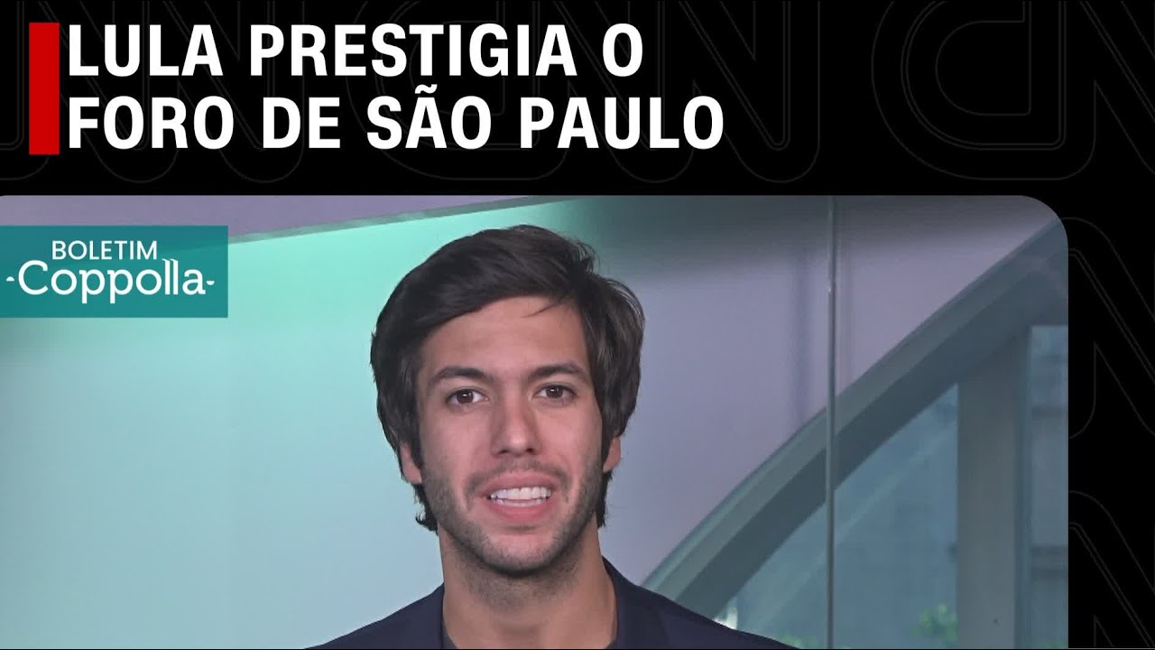 Lula prestigia o Foro de São Paulo | BOLETIM COPPOLLA - 01/07/2023