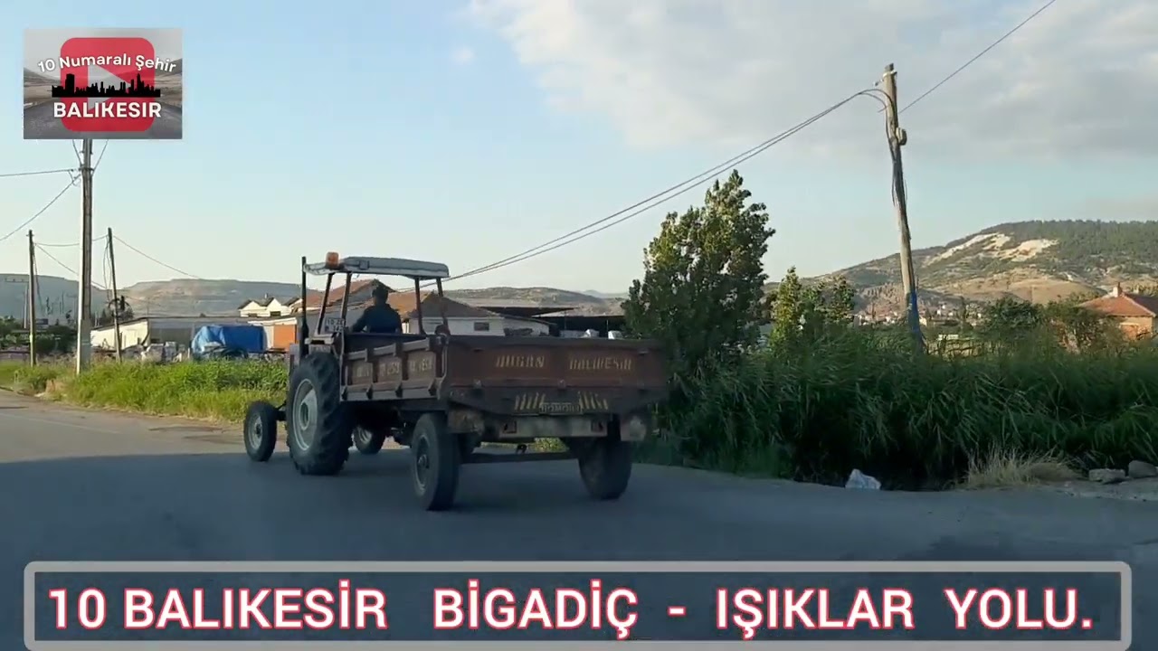 # 10 BALIKESİR  BİGADİÇ - IŞIKLAR  YOLU.