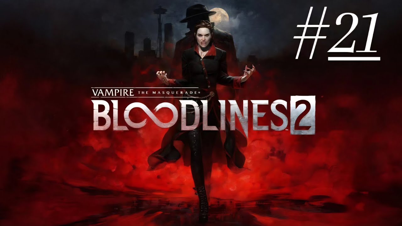 Vampire: The Masquerade - Bloodlines 2 #21