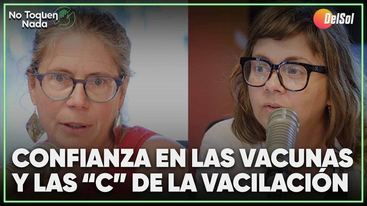 #NoToquenNada | Confianza en las vacunas y las “c” de la vacilación