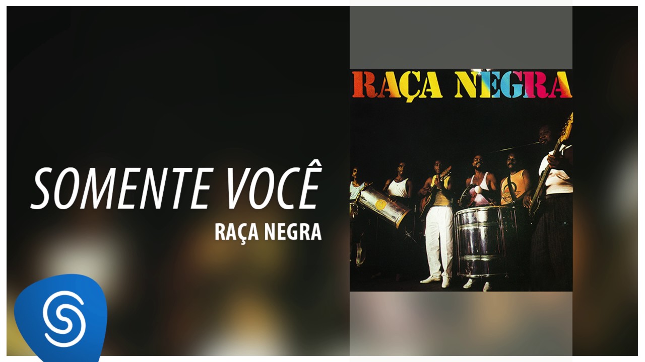 Raça Negra - Somente Você (Raça Negra Vol. 1) [Áudio Oficial]