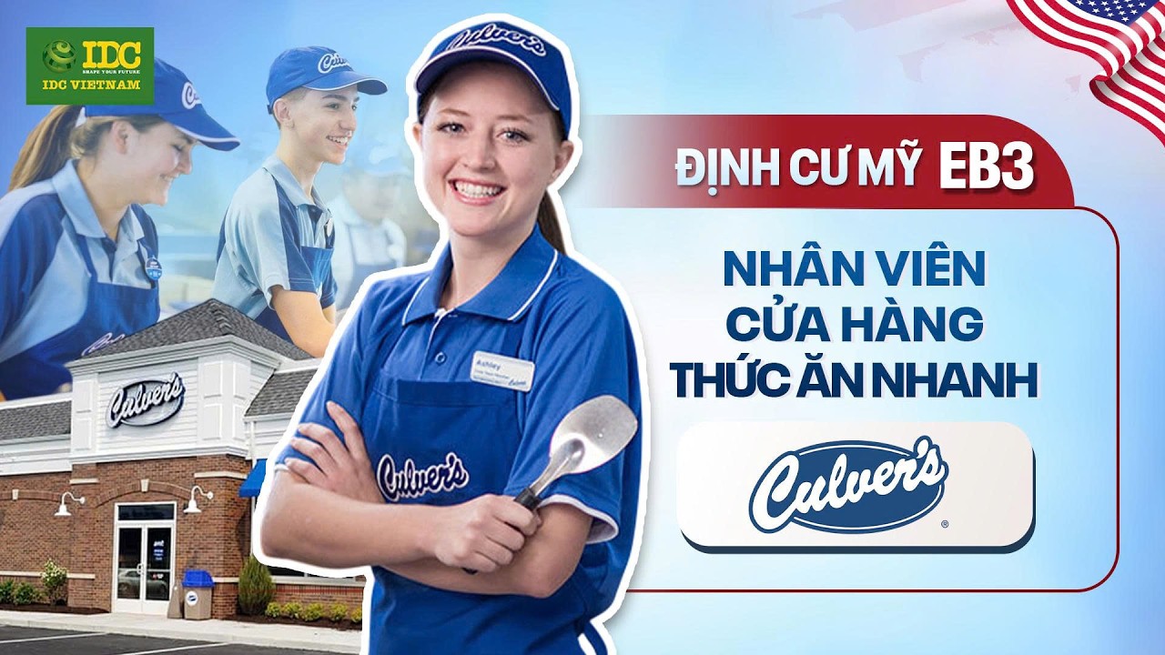 CƠ HỘI ĐỊNH CƯ MỸ DIỆN EB-3 – VỊ TRÍ NHÂN VIÊN CỬA HÀNG CULVER'S TẠI OHIO 🍔🍟