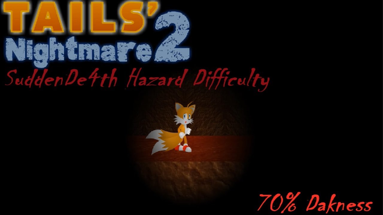 Tails' Nightmare 2 - Full Gameplay (Suddendeath Hazard Difficulty AND 70% Darkness)