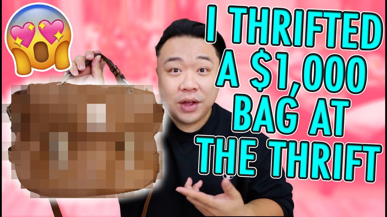 1 THRIFTED A $1,000 BAG AT THE THRIFT!   