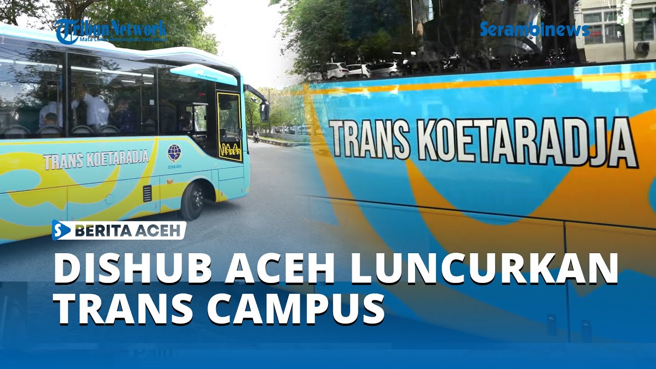 Dishub Aceh Luncurkan Trans Campus di Darussalam
