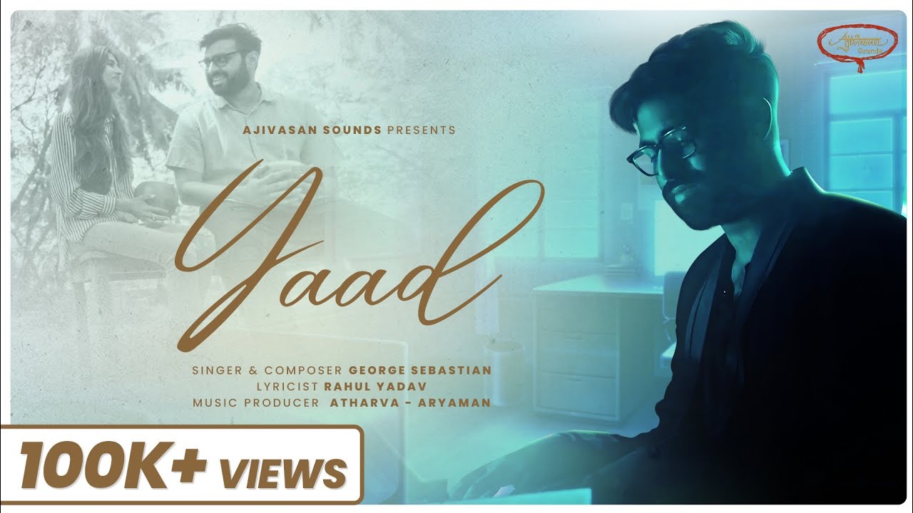 Yaad | George Sebastian | Rahul Yadav | Ajivasan Sounds