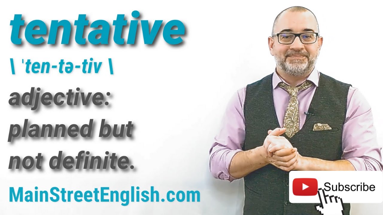 English Vocabulary Builder: TENTATIVE - adjective (Pronunciation & Usage)