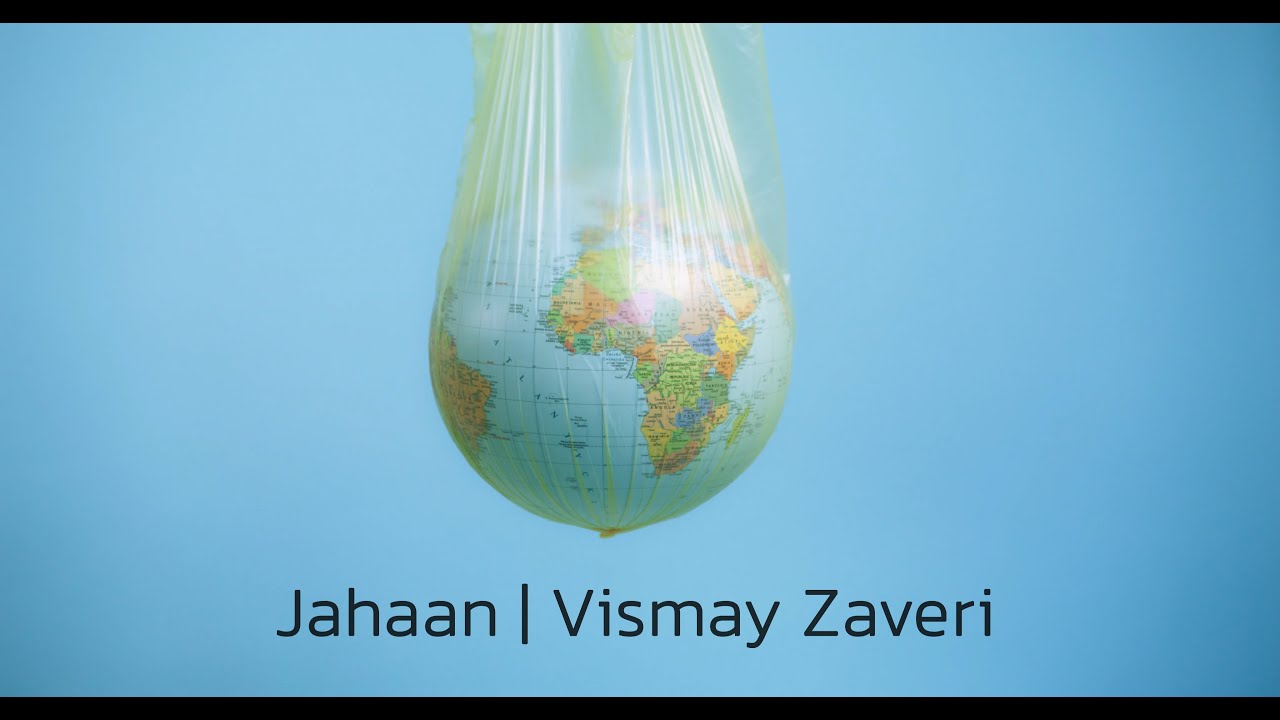 🌎 Jahaan &ndash; Official Music Video | Vismay Zaveri