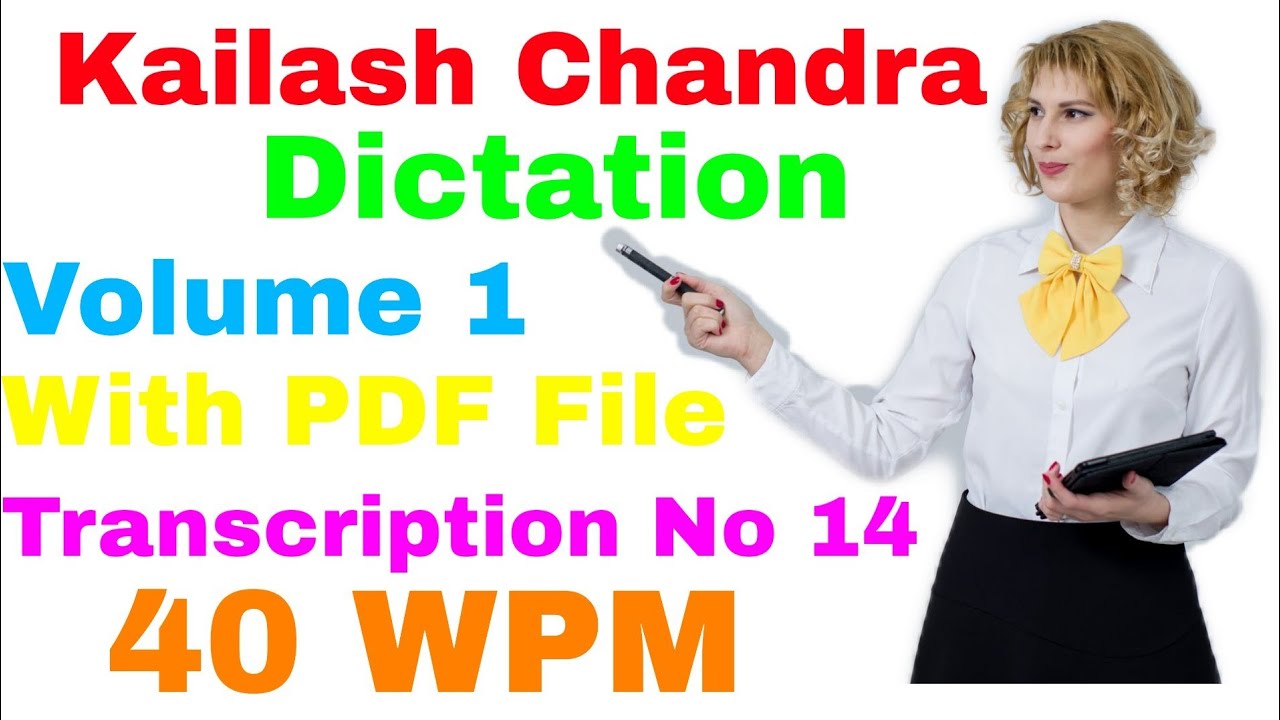 40 WPM Shorthand Dictation - Transcription No 14 - Volume 1 - Kailash Chandra