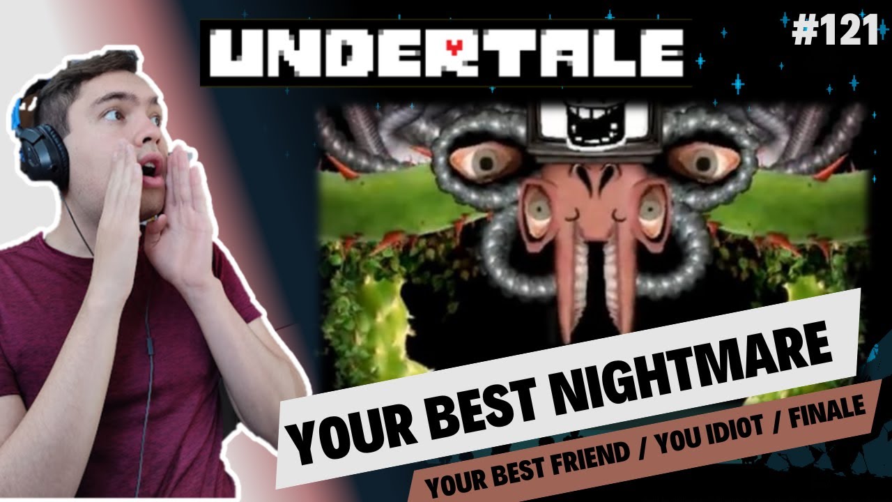 Pianist Reacts to YOUR BEST NIGHTMARE & FINALE (Your Best Friend & You Idiot) from Undertale OST