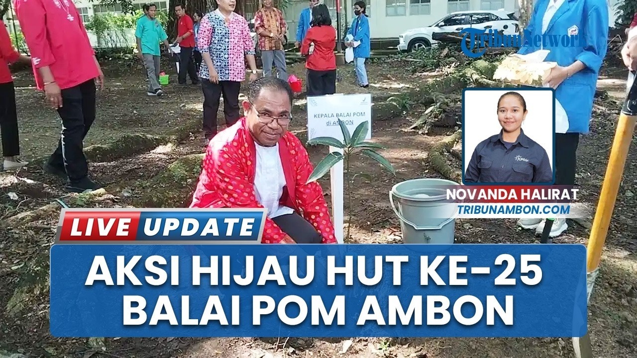 Aksi Hijau Badan POM Ambon, Gelar Penanaman Sejuta Pohon dalam Rangka Hari Ulang Tahun ke 25