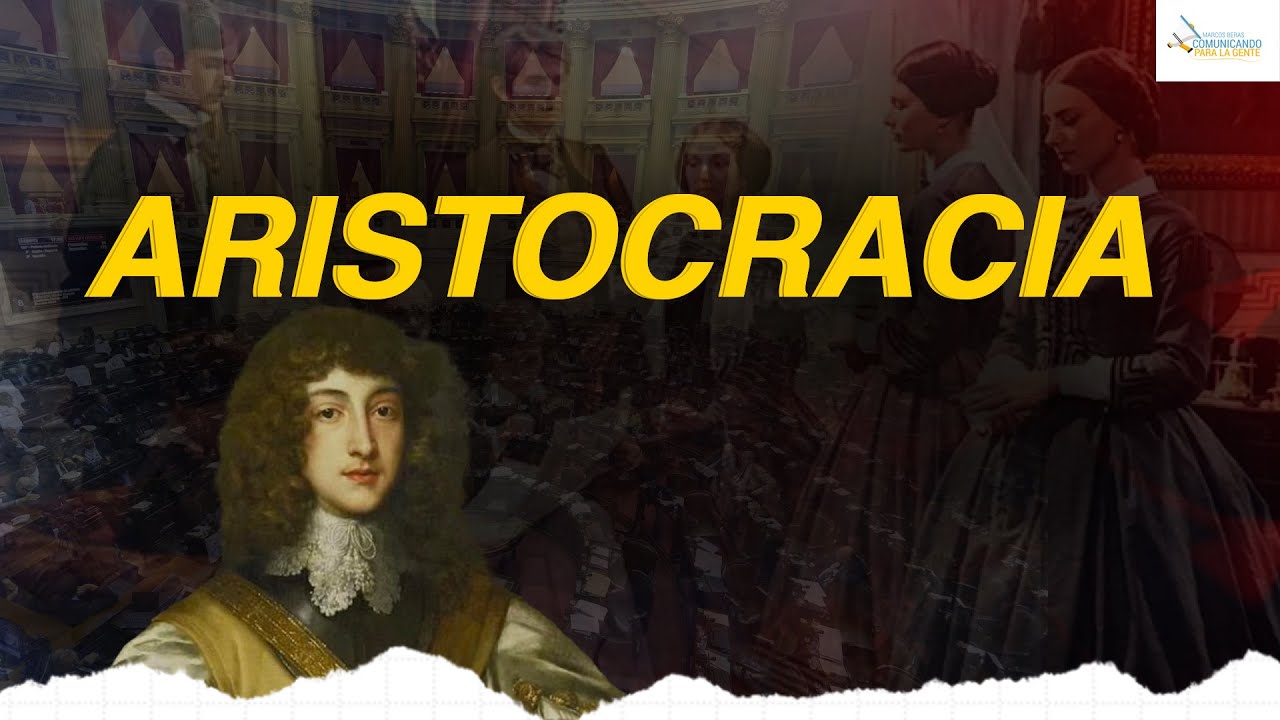 &iquest;Qu&eacute; es La Aristocracia ? | Comunicando para la gente