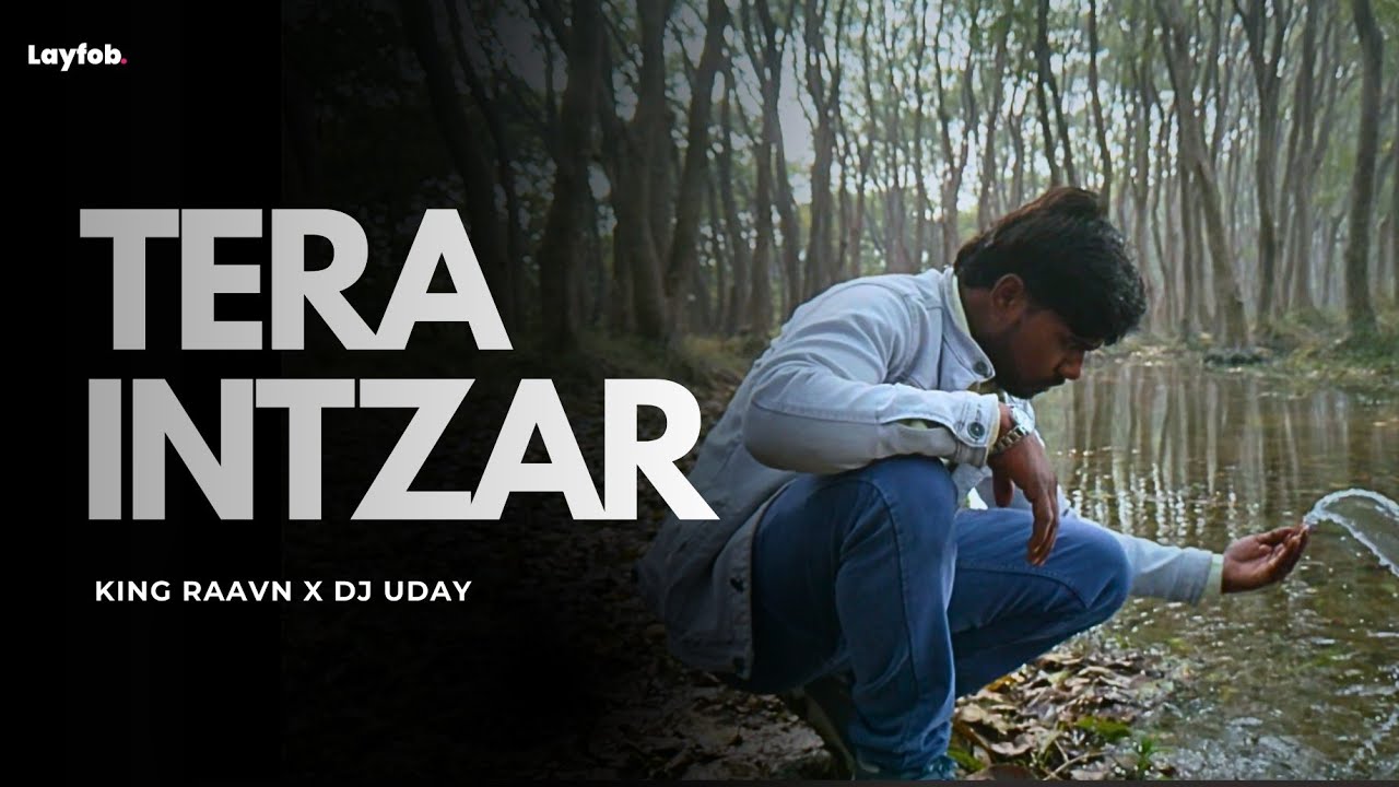 Tera Intzar | King Raavn | DJ Uday | Official Music Video