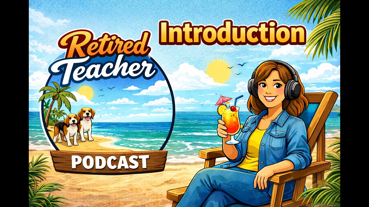 Episode 1:Introduction l Retired Teacher Podcast
