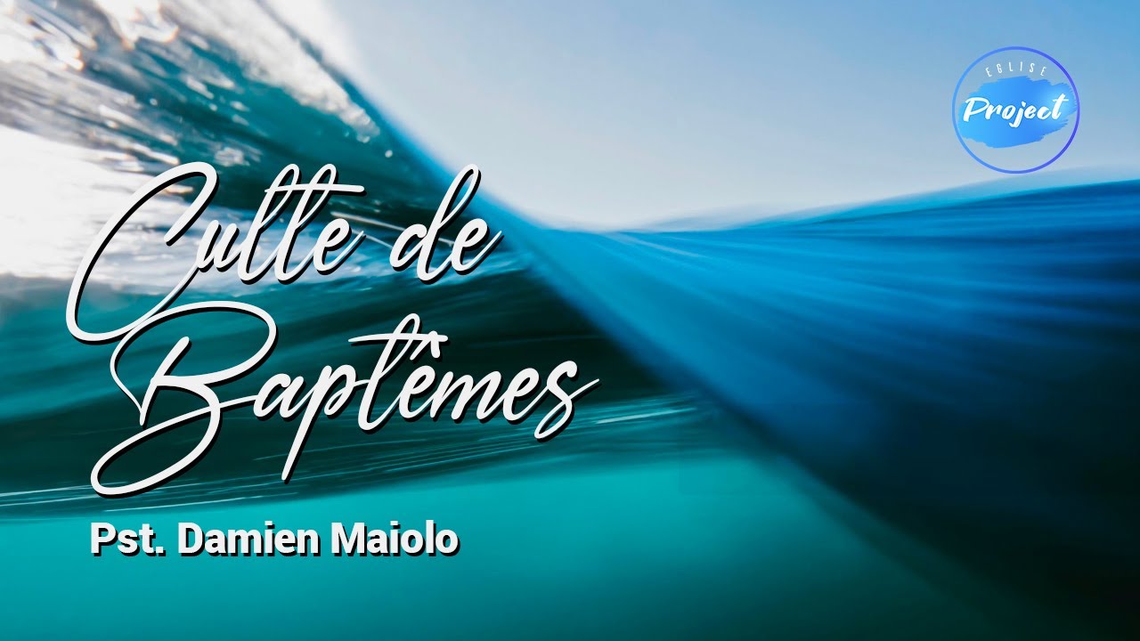 Culte de baptêmes - Pst.Damien Maiolo