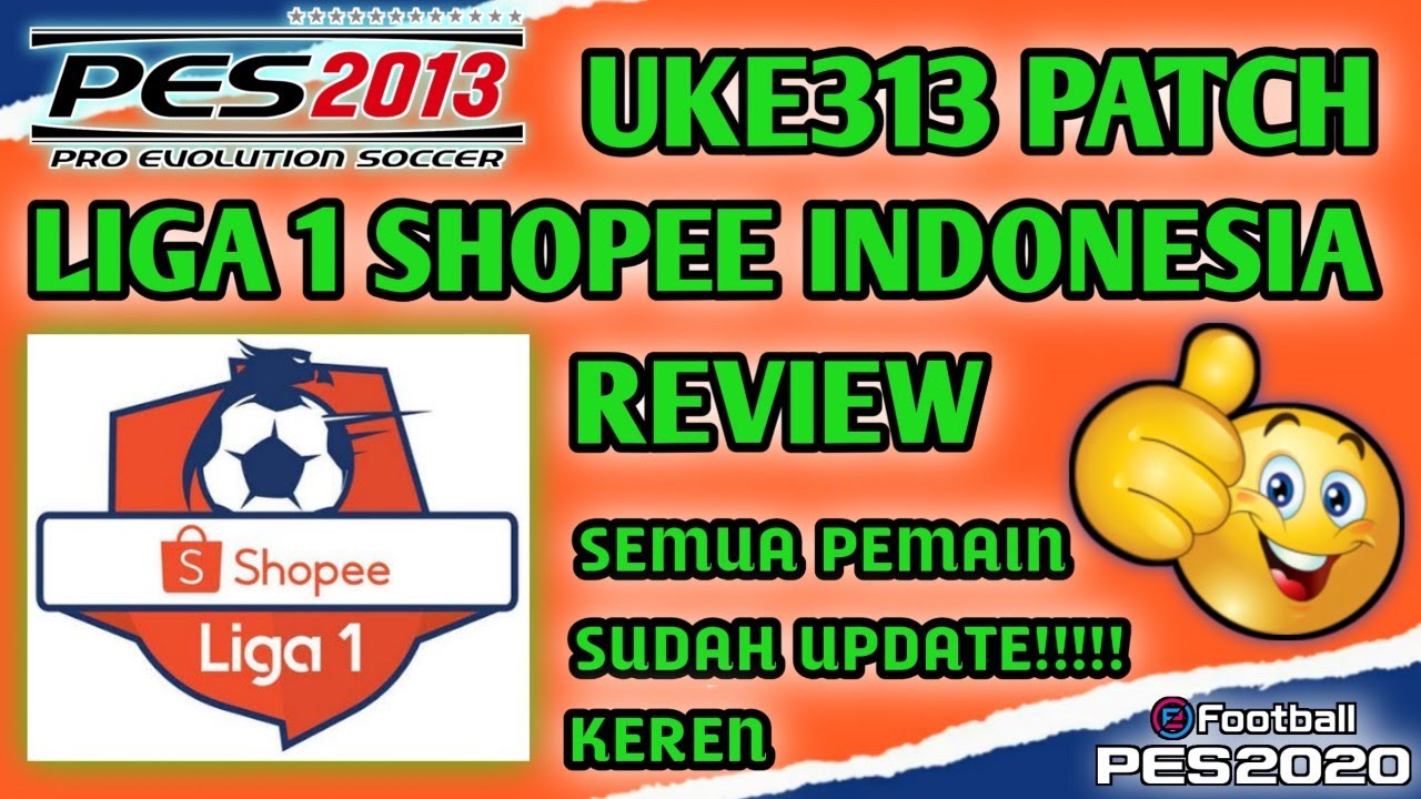 PES 2013 - Review PES 2013 Update Liga 1 Shopee Indonesia dengan UKE 313 Patch