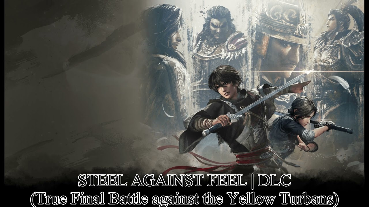 Dynasty Warriors: ORIGINS DLC BGM | STEEL AGAINST FEEL | True Final Battle against Yellow Turbans