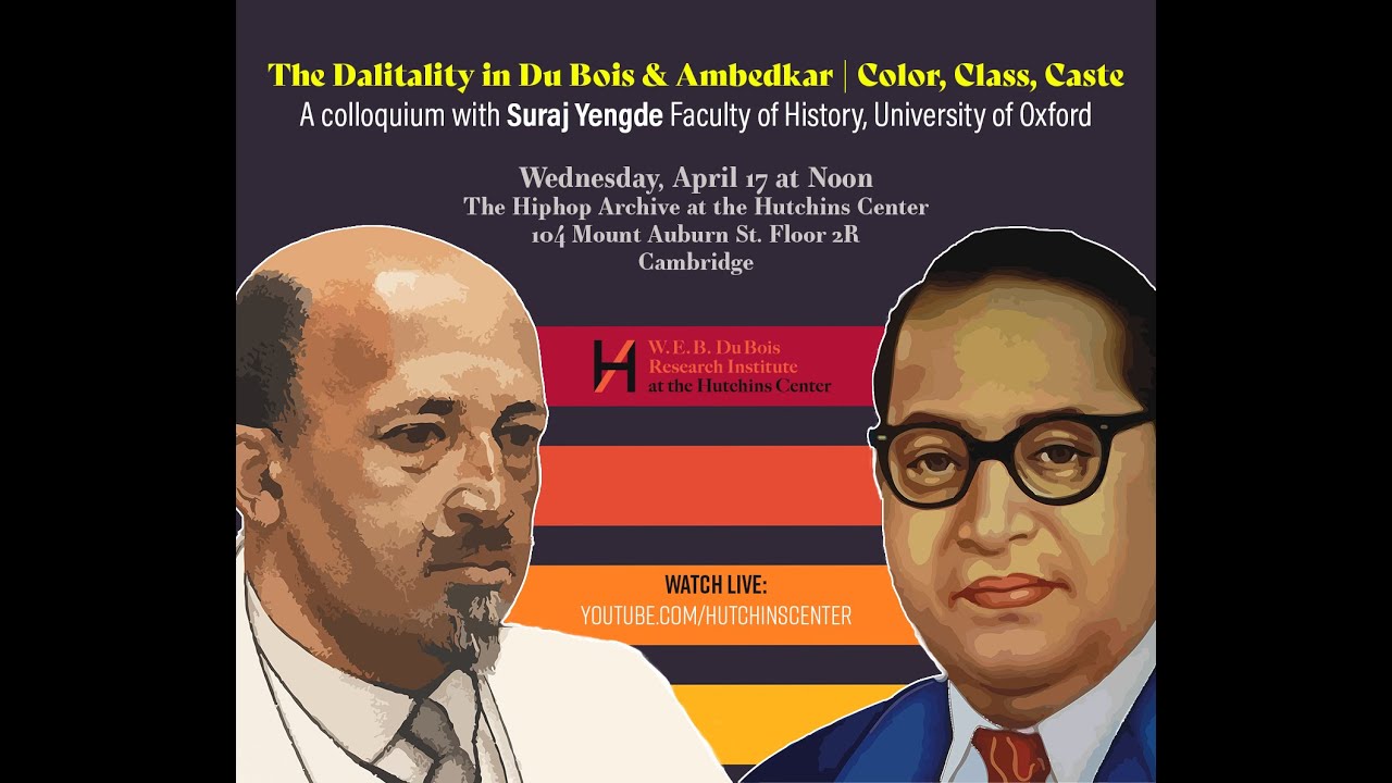 Suraj Yengde, 'The Dalitality in Du Bois and Ambedkar: Color, Class, Caste'
