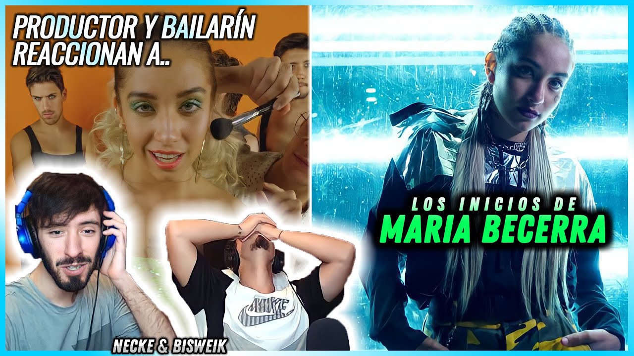 REACCIONAMOS a los INICIOS de MARIA BECERRA | #NeckeYBisweik