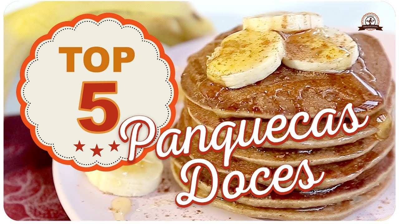 TOP 05 - PANQUECAS DOCES { Deliciooooosas!!!!} | Mamãe Vida Saudável #26