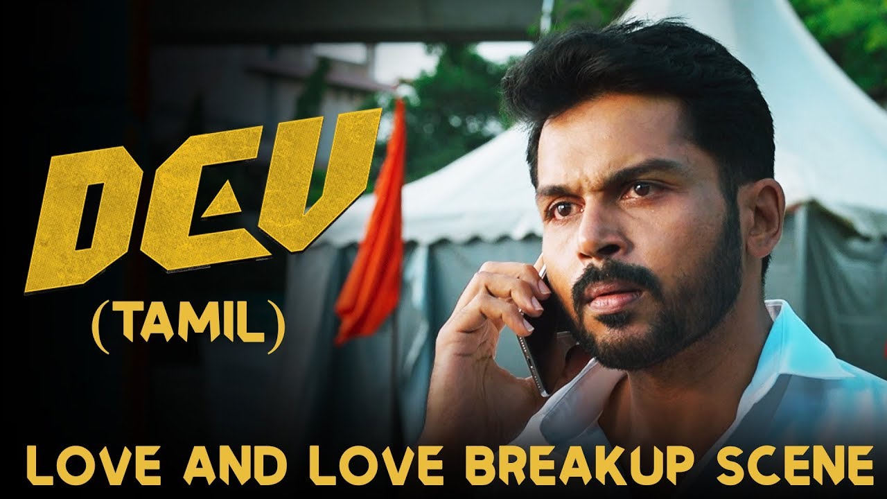 Dev - Love and Breakup Scene | Karthi | Rakul Preet Singh | Prakash Raj