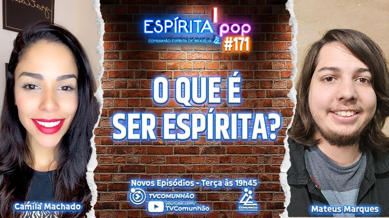 Esp&iacute;rita Pop | #171 - O QUE &Eacute; SER ESP&Iacute;RITA? - Camila Machado e Mateus Marques