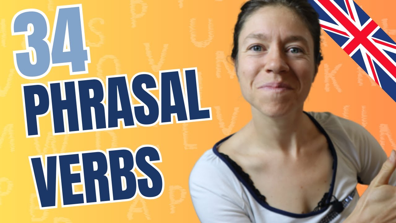 Les 34 phrasal verbs les plus courants en anglais - Anglais Niveau Débutant
