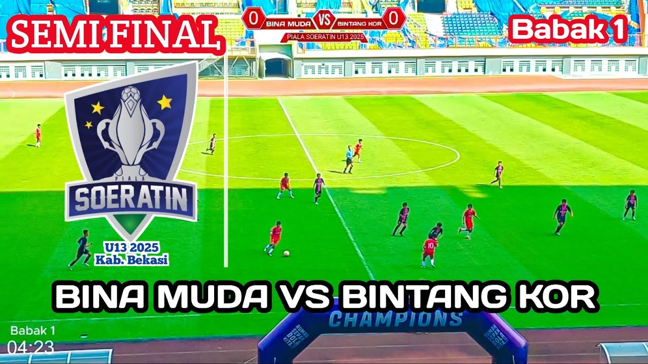 BINA MUDA VS BINTANG KOR || PIALA SOERATIN U13 2025 Kab. Bekasi (Babak 1) SEMI  FINAL