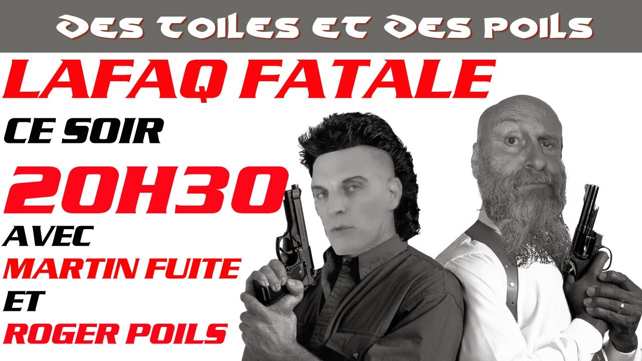 LAFAQ FATALE 20H30 CE SOIR AVEC LA BUDDY MOVIE TEAM